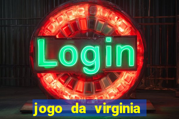 jogo da virginia que da dinheiro